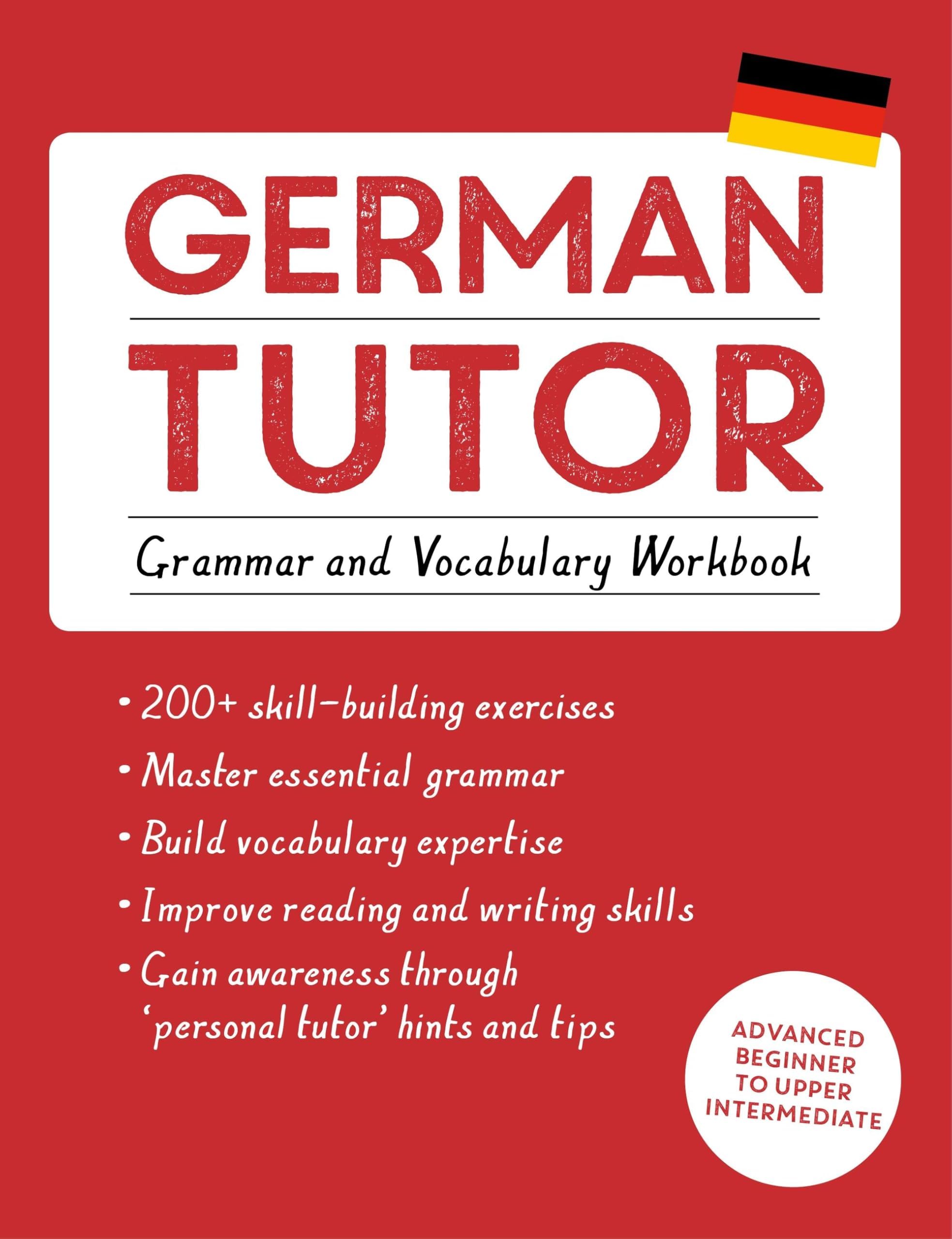 German Tutor: Grammar and Vocabulary Workbook (Learn German with Teach Yourself): Advanced beginner to upper intermediate course (Language Tutors)