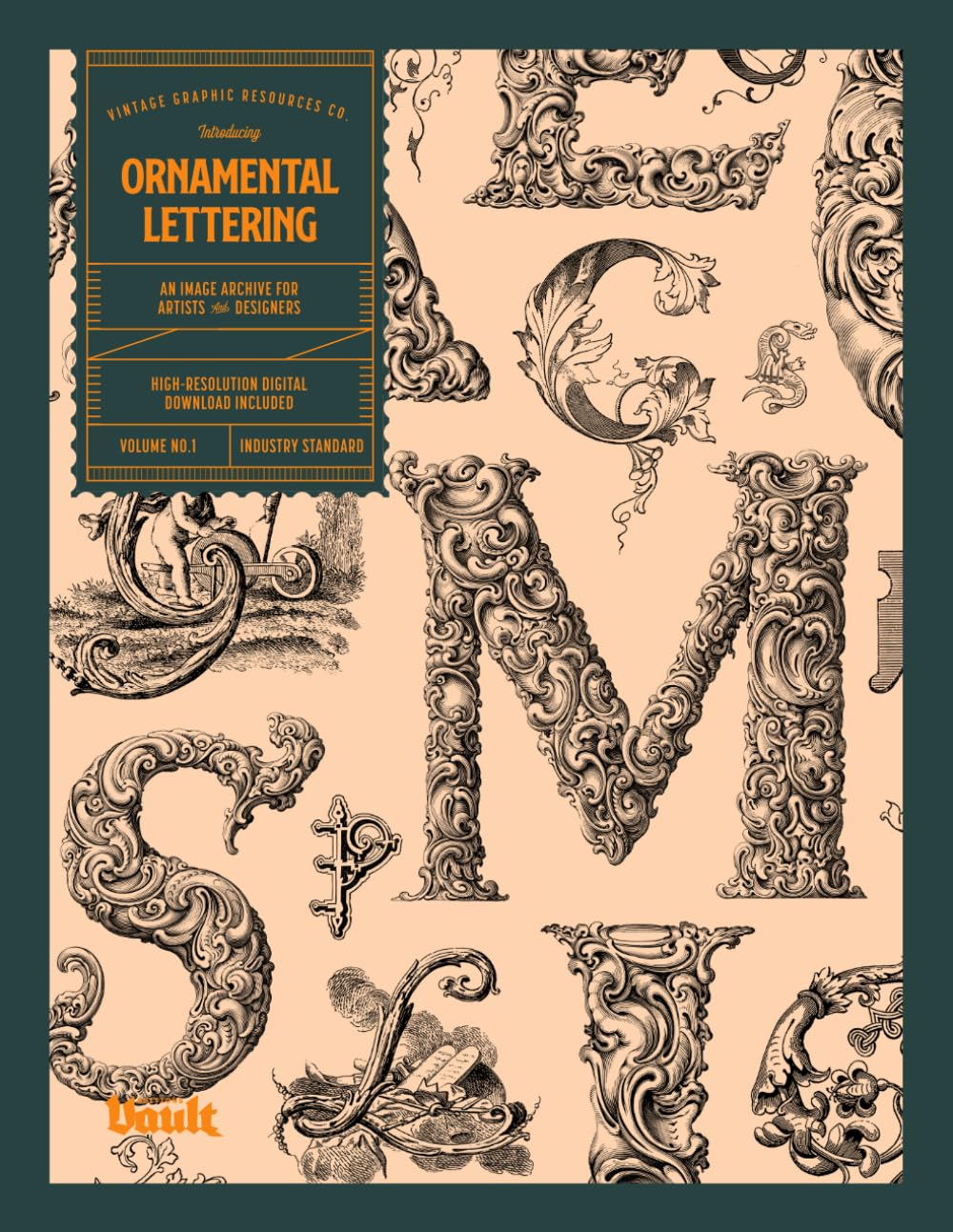 Ornamental Lettering: An Archive of Decorative Initials, Calligraphy, and Vintage Alphabets for Lettering Artists and Typographers (The Lettering and Calligraphy Series by Vault Editions)
