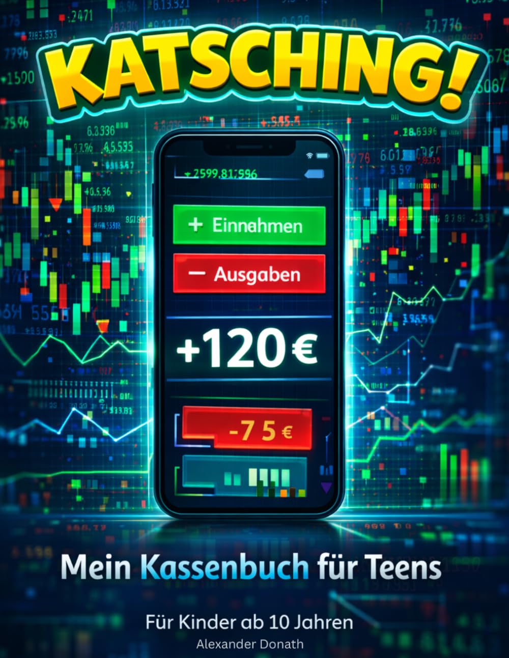 KATSCHING! – Mein Kassenbuch für Kinder & Teens ab 10 Jahre: 12 Wochen Geld verstehen, sparen und den Überblick behalten