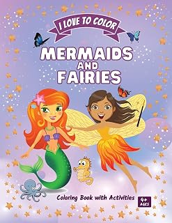 Mermaids and Fairies: Amazing Coloring Book with Activities for Kids ages 4+ Different activities to develop your kid's insight, concentration, creativity and attention to details