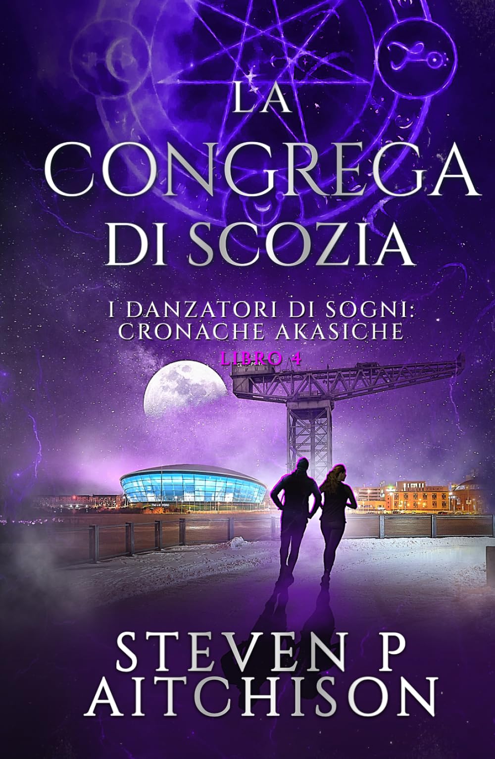 La Congrega di Scozia: I Danzatori di Sogni: Cronache Akasiche - Libro 4