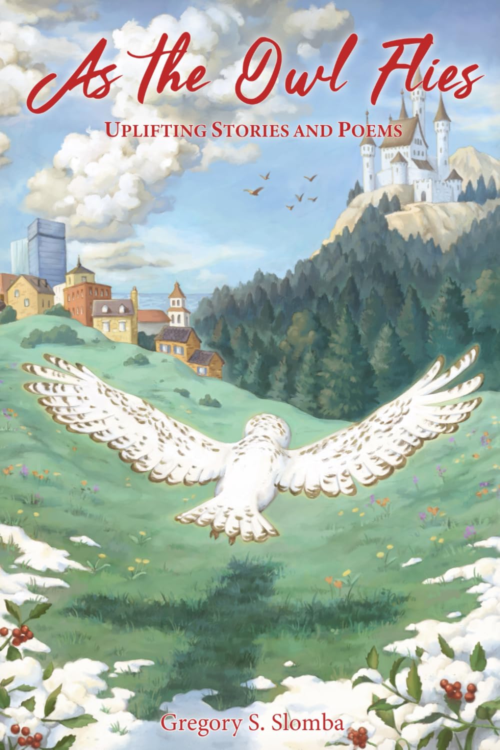 As the Owl Flies: Uplifting Stories and Poems
