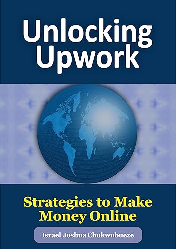 Unlocking Upwork: Strategies to Make Money Online (chatgpt, social media, seo, digital and email marketing)