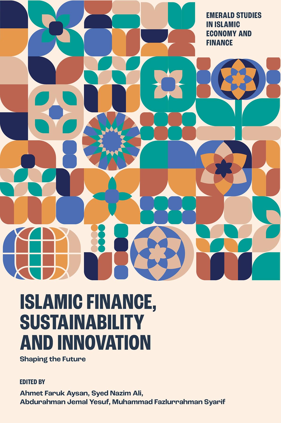 Islamic Finance, Sustainability and Innovation: Shaping the Future (Emerald Studies in Islamic Economy and Finance)