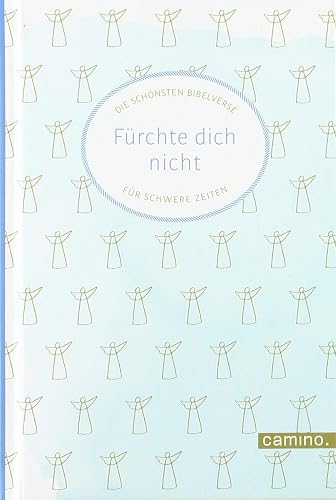 Fürchte dich nicht: Die schönsten Bibelverse für schwere Zeiten