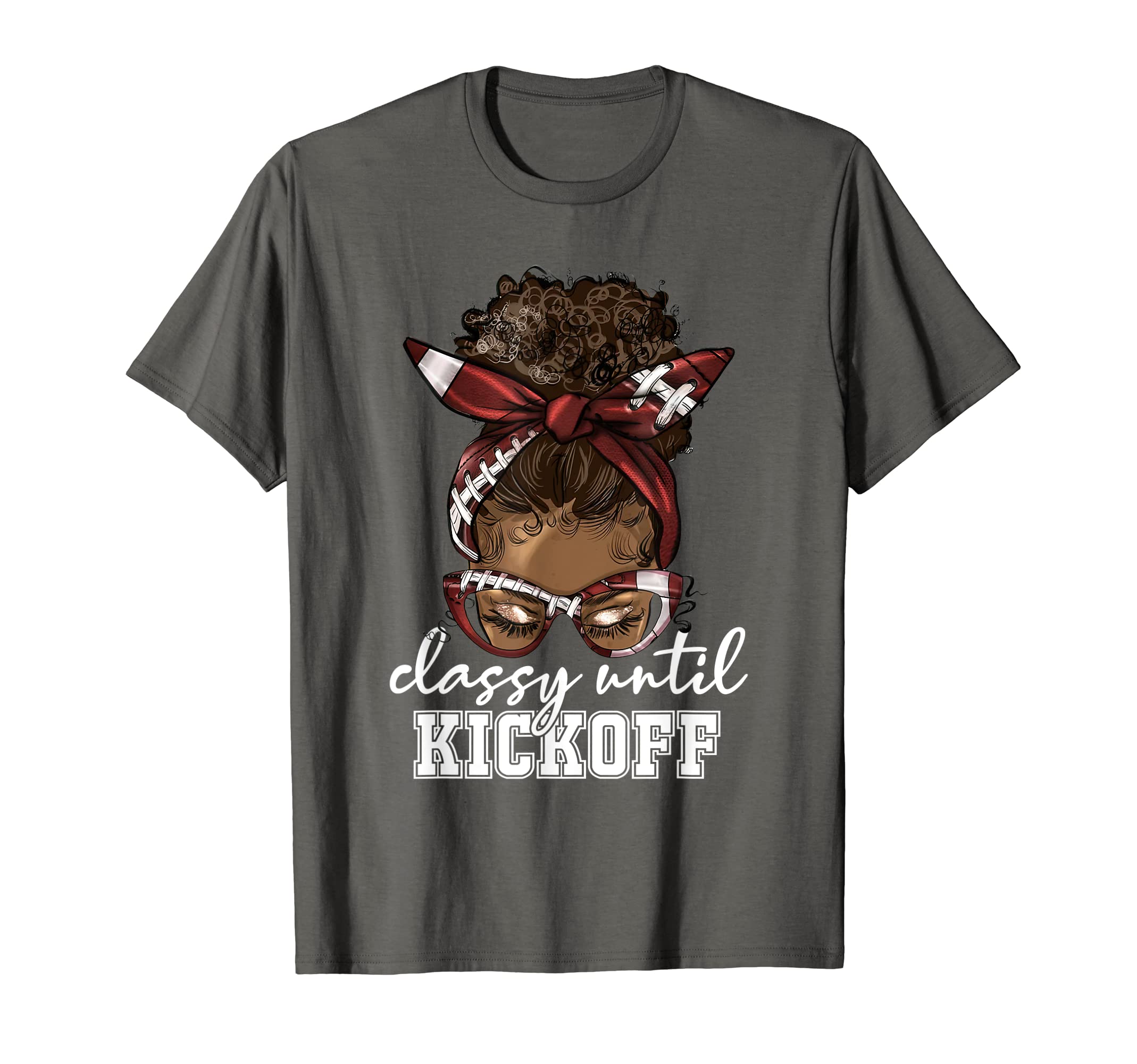 Classy Until Kickoff Afro Messy BunAmerican Football T-Shirt