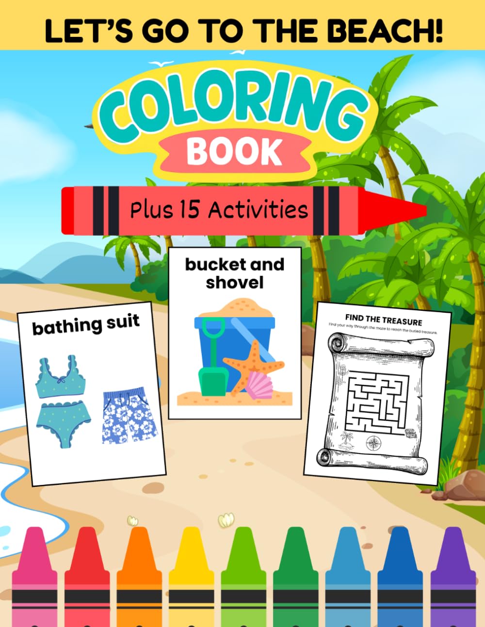 Let’s Go to the Beach! Coloring & Activity Book: 40 Beach Words with Coloring, Crosswords, Word Searches, Mazes & I Spy Activities (Kids Coloring Books (English))