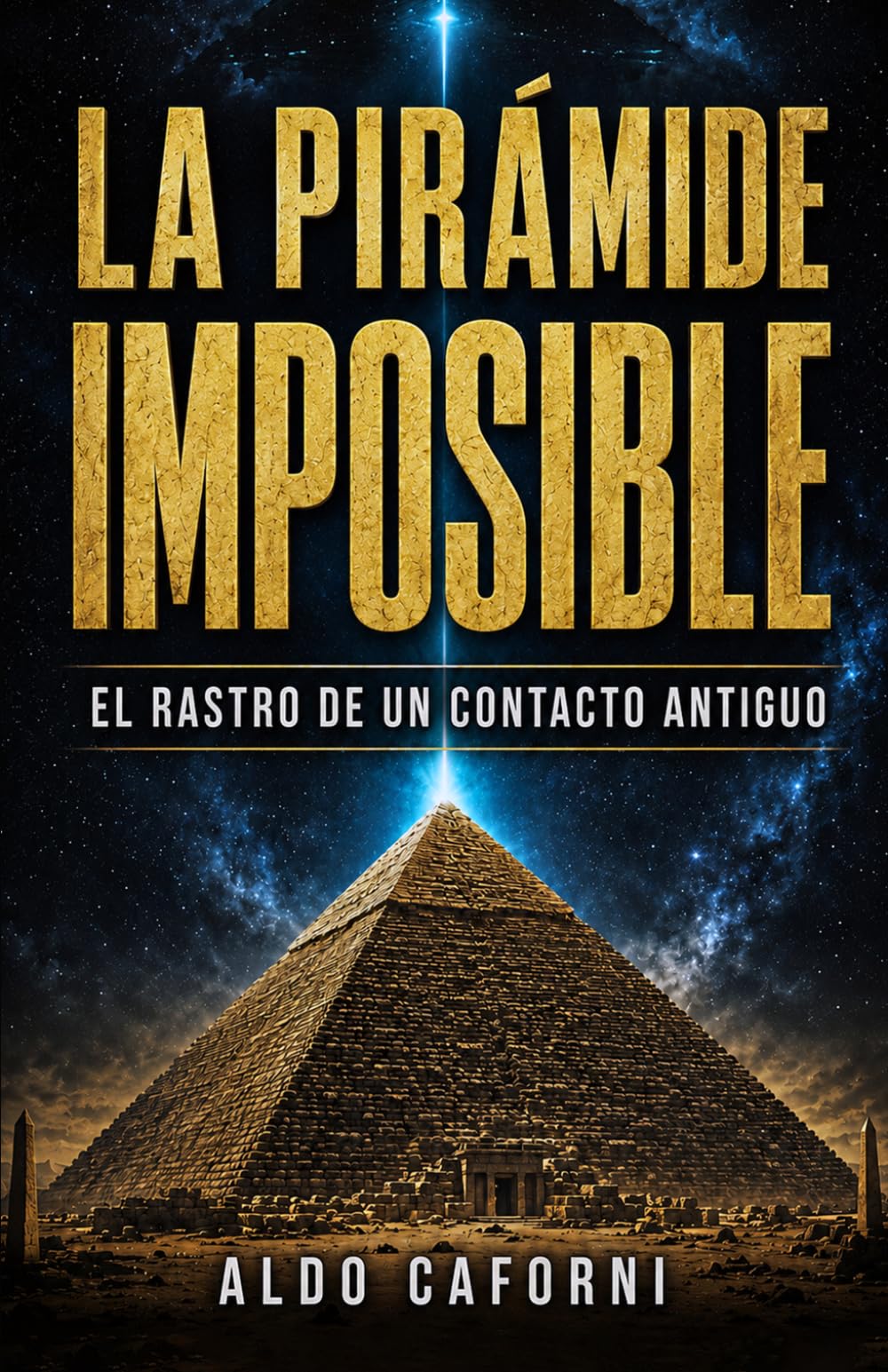 La pirámide imposible: El rastro de un contacto antiguo