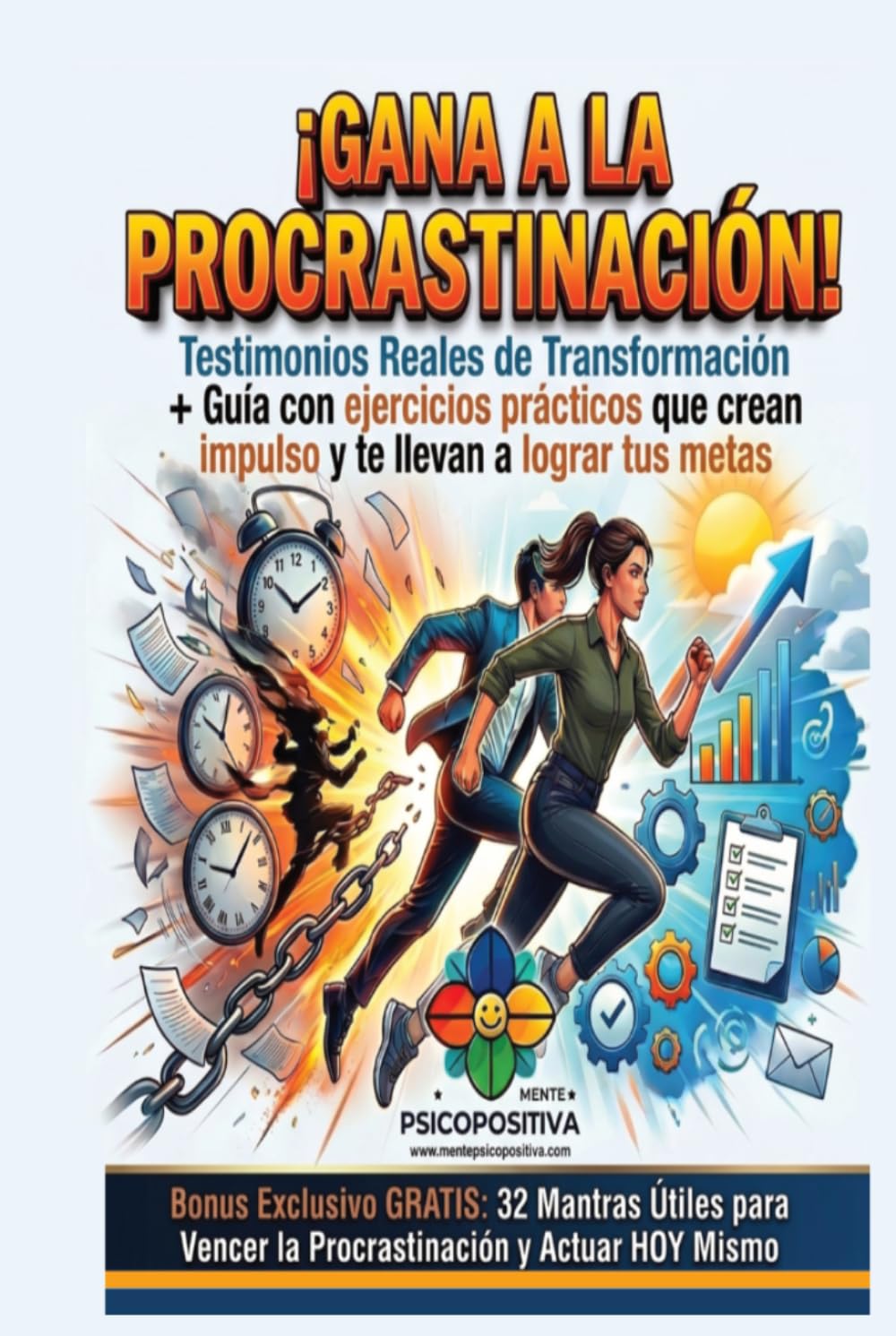 ¡GANA A LA PROCRASTINACIÓN!: Testimonios Reales de Transformación + Guía con ejercicios prácticos que crean impulso y te llevan a lograr tus metas