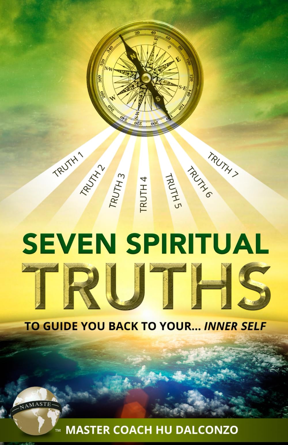 Seven Spiritual Truths: To Guide You Back To Your… Inner Self