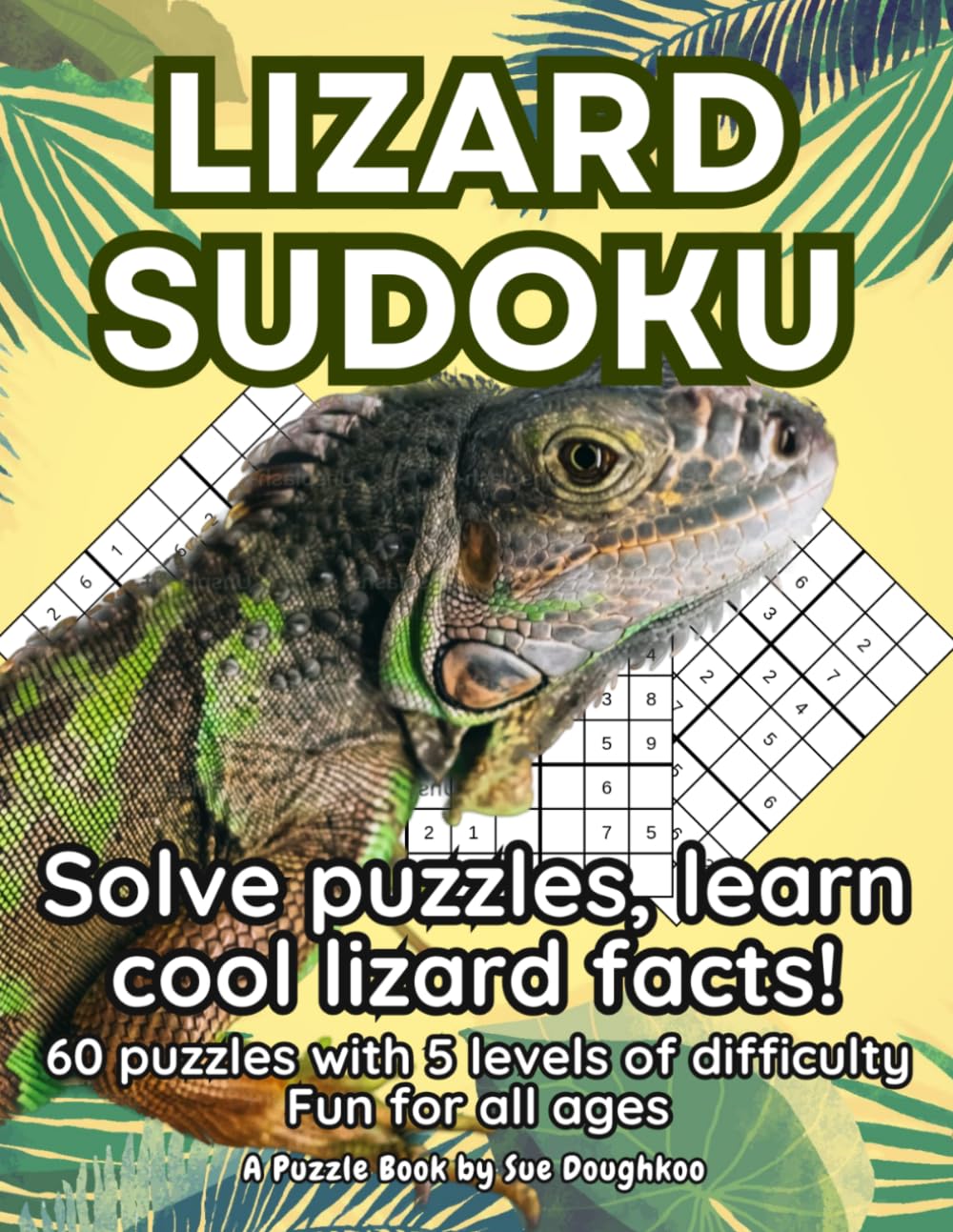 LIZARD SUDOKU: Solve puzzles, learn cool lizard facts! (Animal Sudoku)