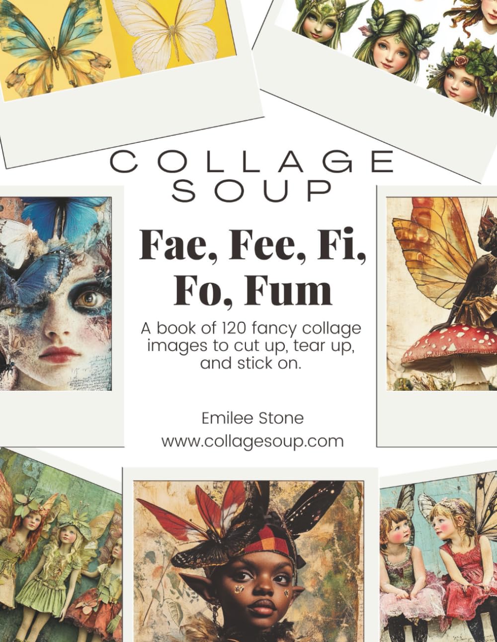 Collage Soup Fae Fee 120 images pour vaincre le syndrome de la page blanche en scrapbooking