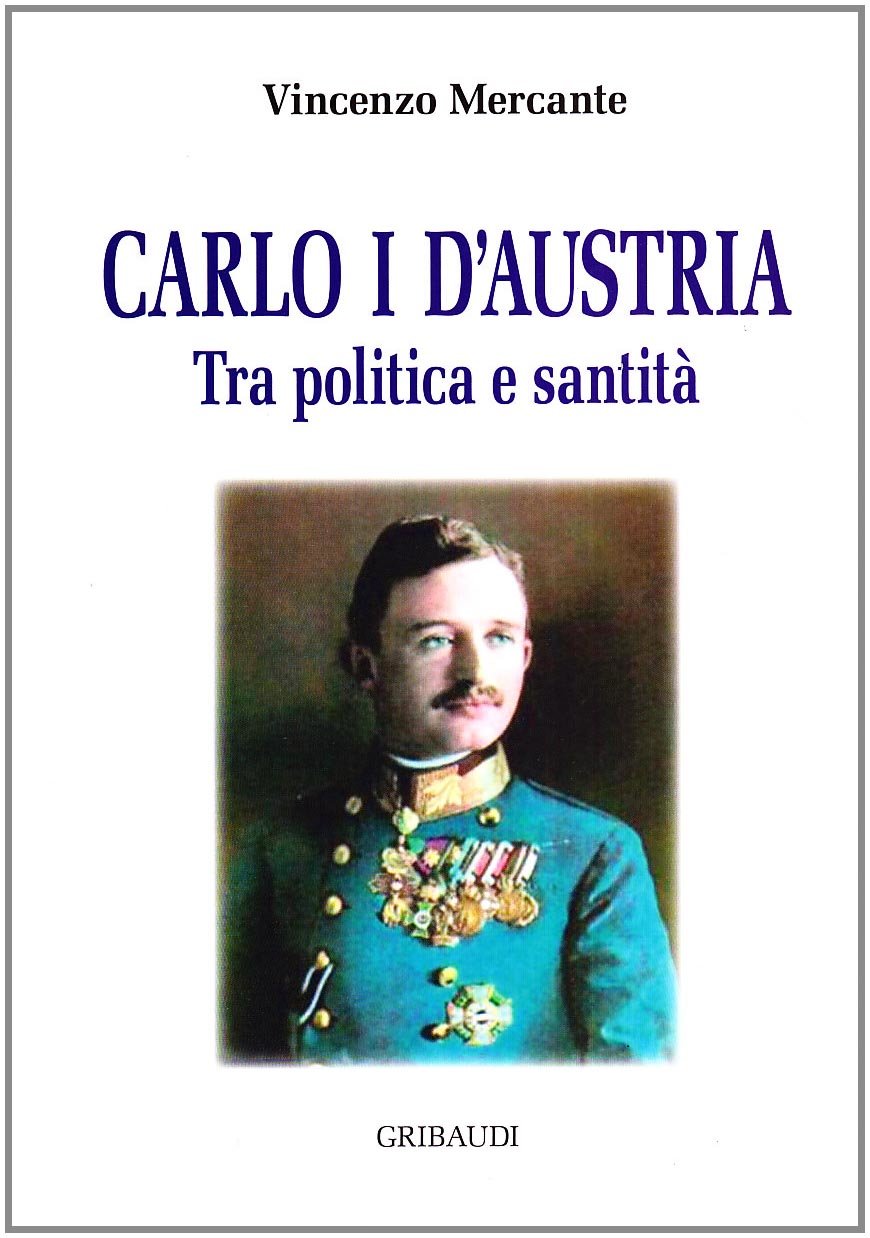Carlo I D Austria Tra Politica E Sanità - 4