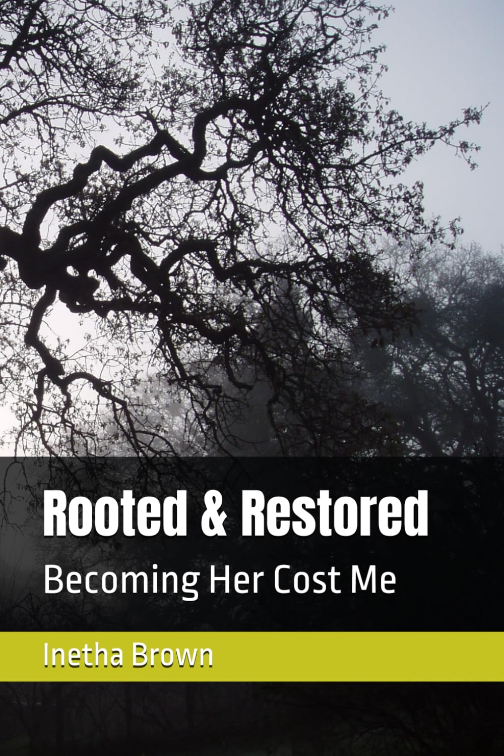 Rooted & Restored: Becoming Her Cost Me