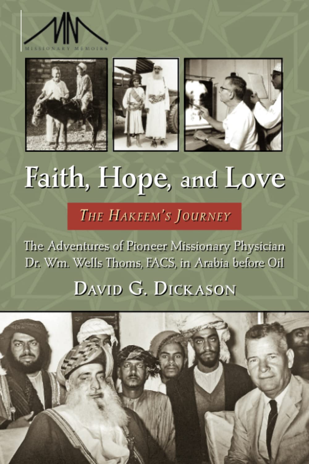 Faith, Hope, and Love: The Hakeem's Journey (The Missionary Memoirs Series of the Van Raalte Press)