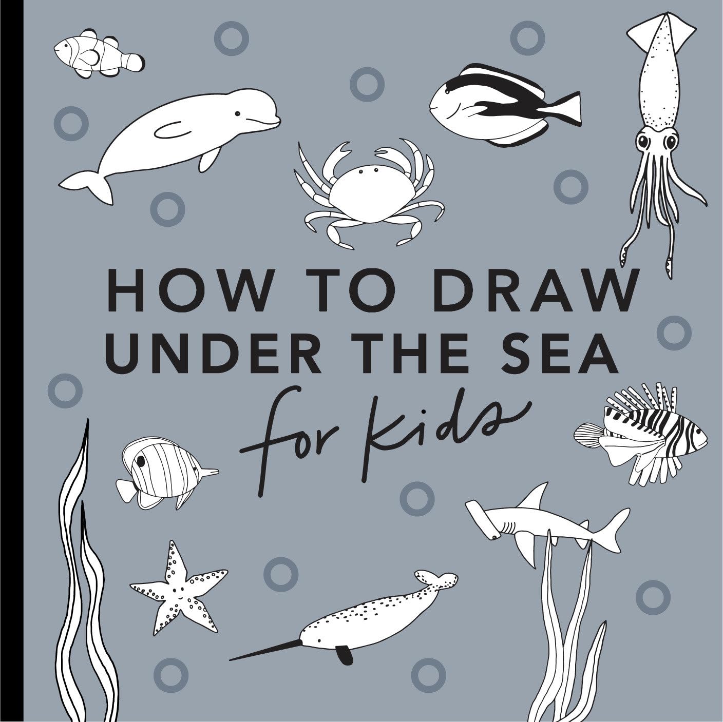 Under the Sea: How to Draw Books for Kids with Dolphins, Mermaids, and Ocean Animals (How to Draw For Kids Series)