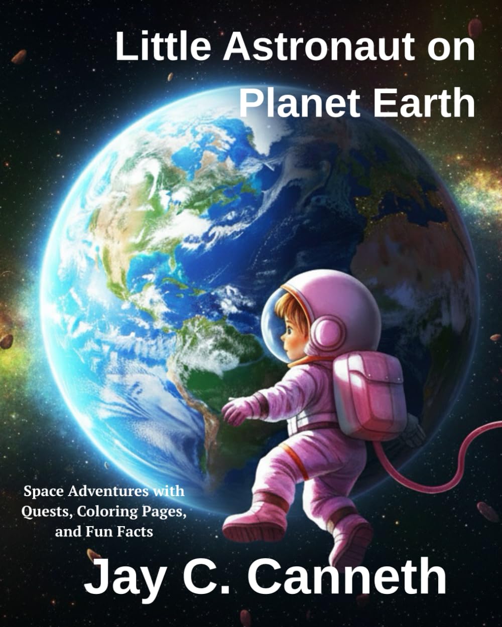 Little Astronaut on Planet Earth (The Little Astronaut Adventures)
