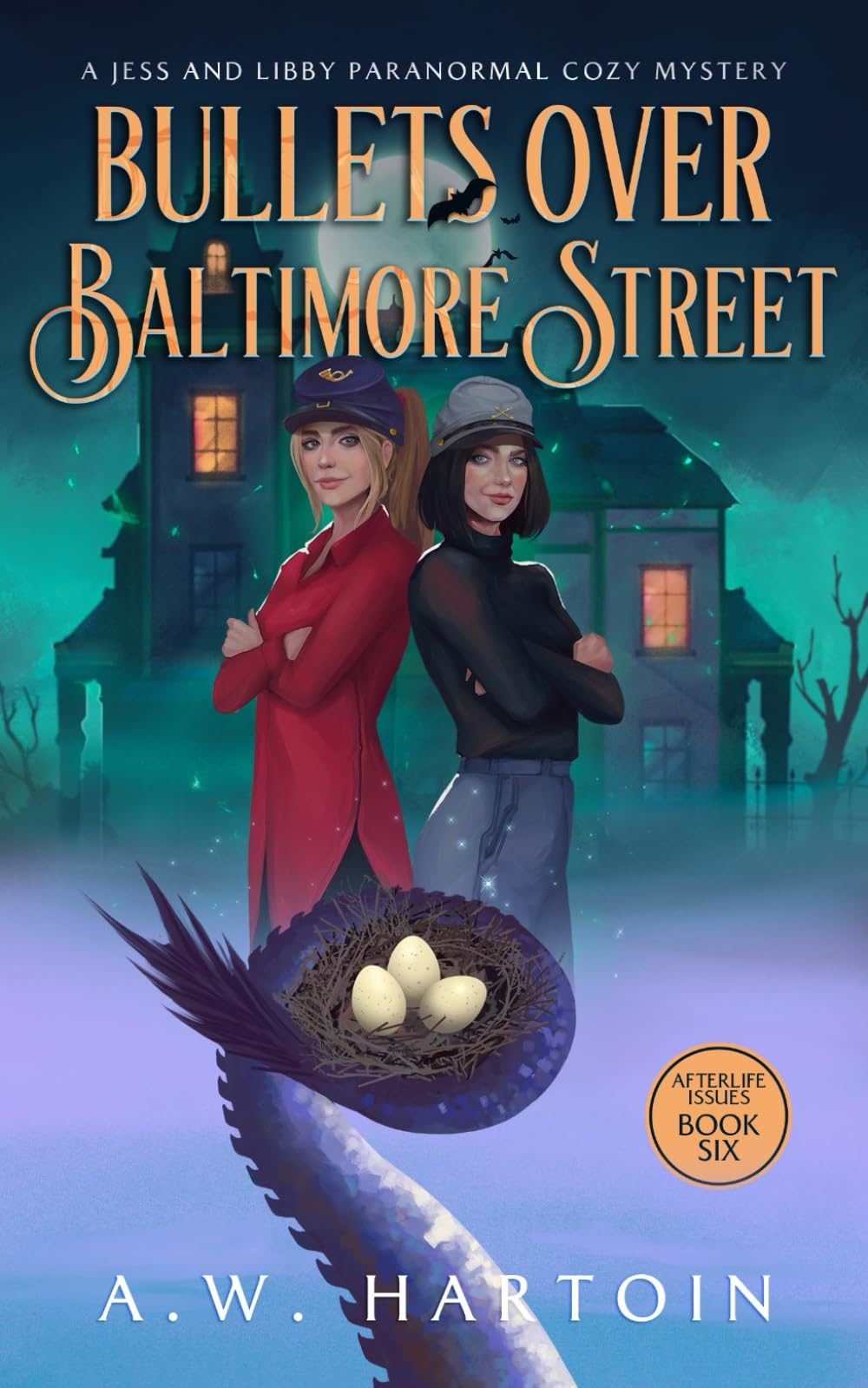 Bullets Over Baltimore Street: A Humorous Twisty Paranormal Ghost Mystery (Afterlife Issues)