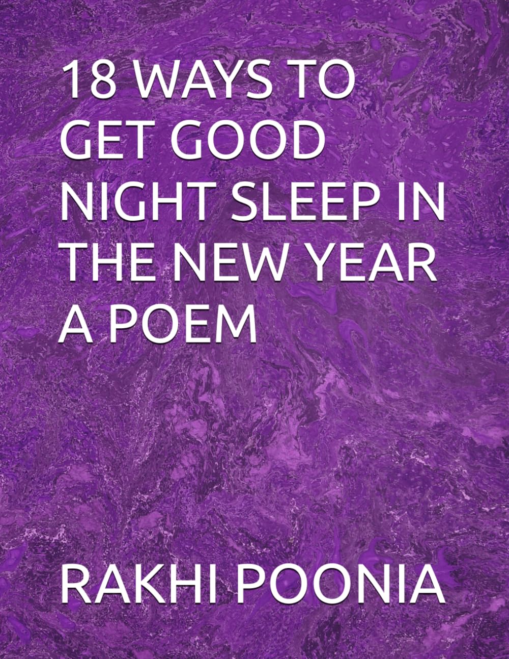 18 WAYS TO GET GOOD NIGHT SLEEP IN THE NEW YEAR A POEM