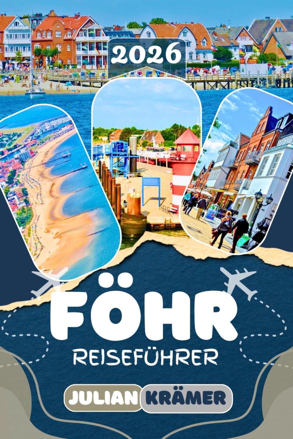 FÖHR REISEFÜHRER 2026: Entdecken Sie Wyk, Nieblum, Utersum und das UNESCO-Wattenmeer mit Sehenswürdigkeiten, Geheimtipps, Kultur, Museen, regionalem Essen und praktischen Reisetipps