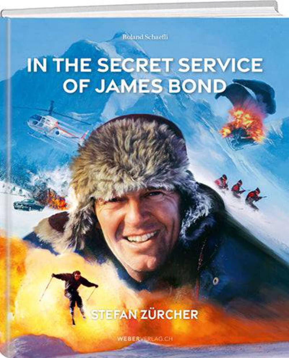 In the Secret Service of James Bond: Tales of Stars and Stunts from 50 Years in the Movie Business