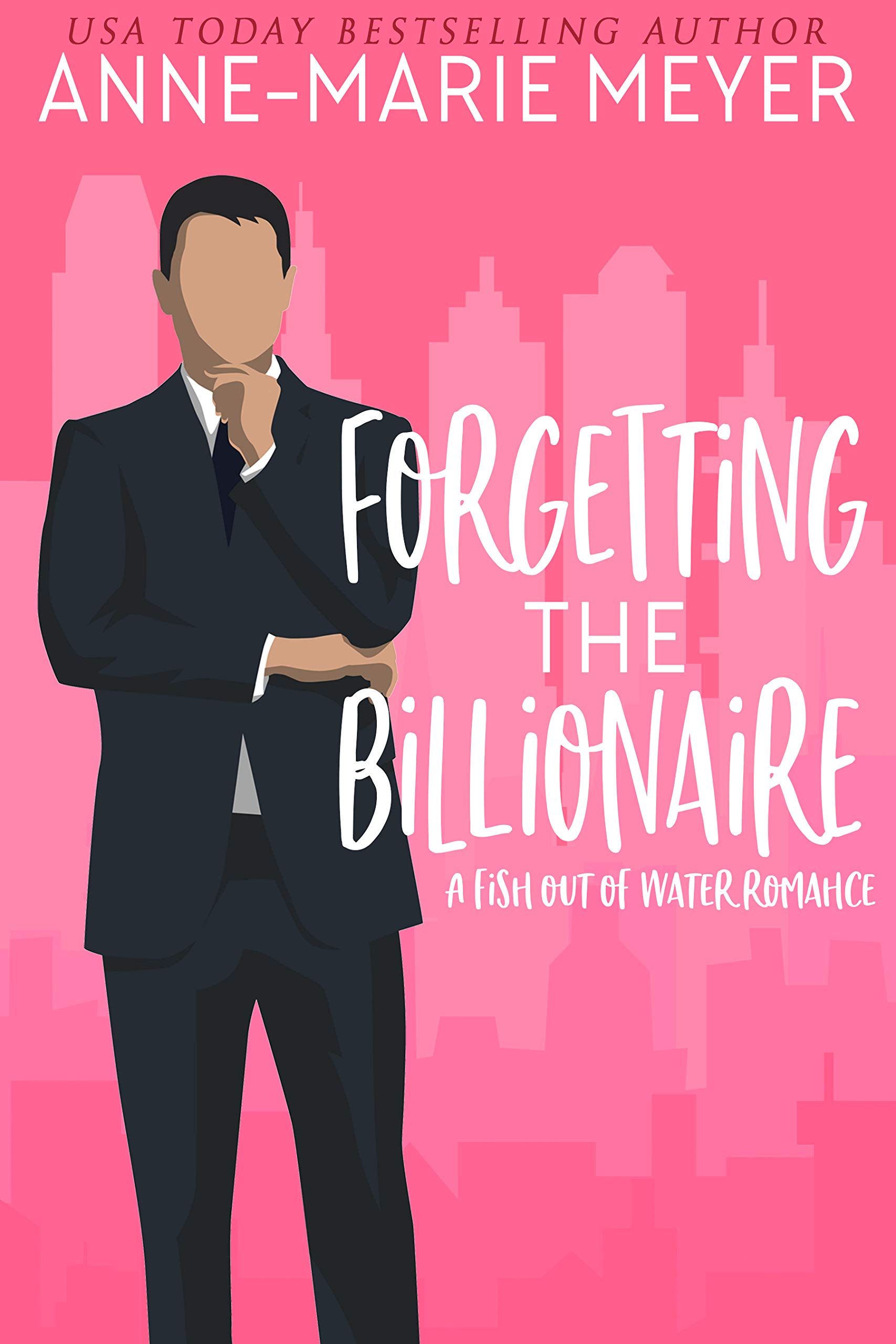 Forgetting the Billionaire: A Fish out of Water Romance (A Sweet Contemporary Romance)