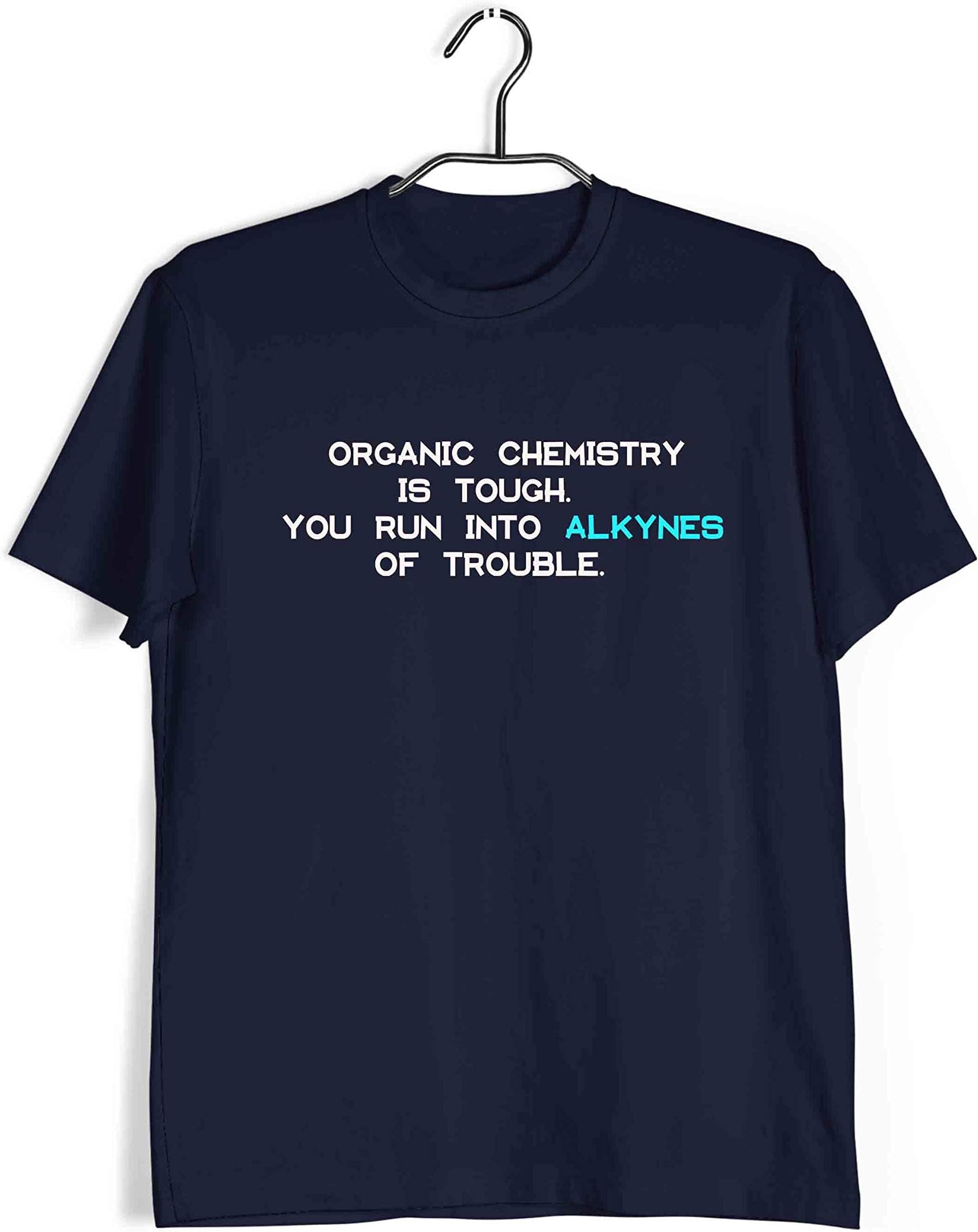 Aaramkhor Puns T-Shirt for Men | Chemistry | Organic Chemistry is Alkynes of Trouble | Nerd | Science | Regular Fit for Men Sizes S to 4XL|