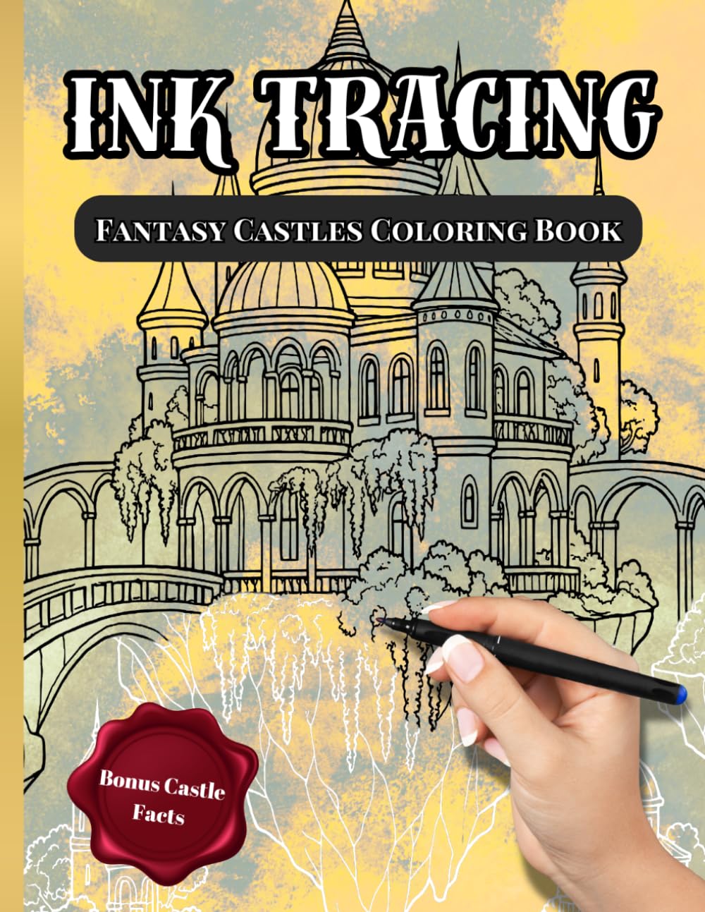 INK TRACING - Fantasy Castles Coloring Book: Trace and Color Majestic Castles for Stress Relief, Mindfulness, and Creative Relaxation (INK TRACING COLORING BOOK)