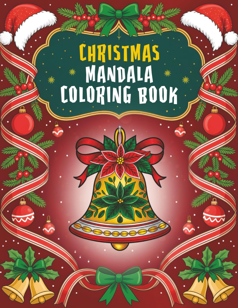 Christmas Mandala Coloring Book: An Adult Coloring Book Featuring 50 Relaxing, Festive Mandalas and Unique Holiday Designs for Stress Relief