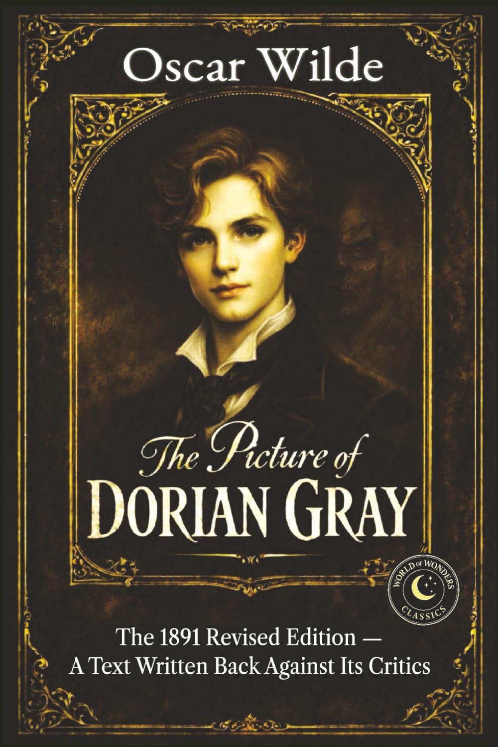 The Picture of Dorian Gray: The 1891 Revised Edition — A Text Written Back Against Its Critics