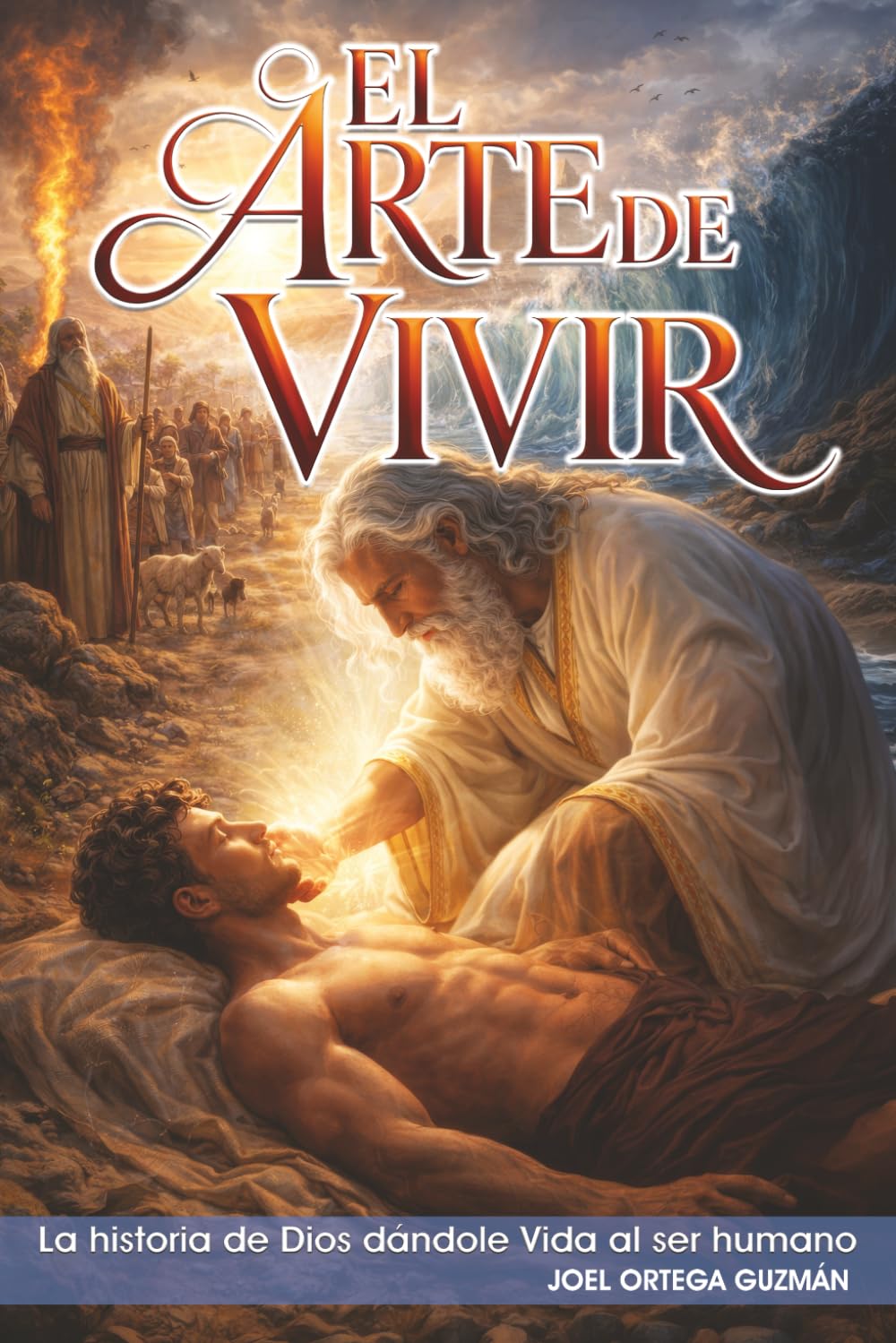EL ARTE DE VIVIR: La historia de Dios dándole Vida al ser humano