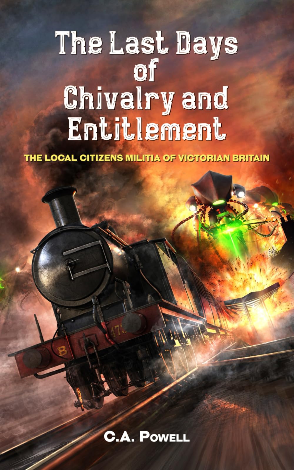 The Last Days of Chivalry and Entitlement: The Local Citizen's Militia of Victorian Britain: 2 (The Martian Invasion of Victorian Britain.)