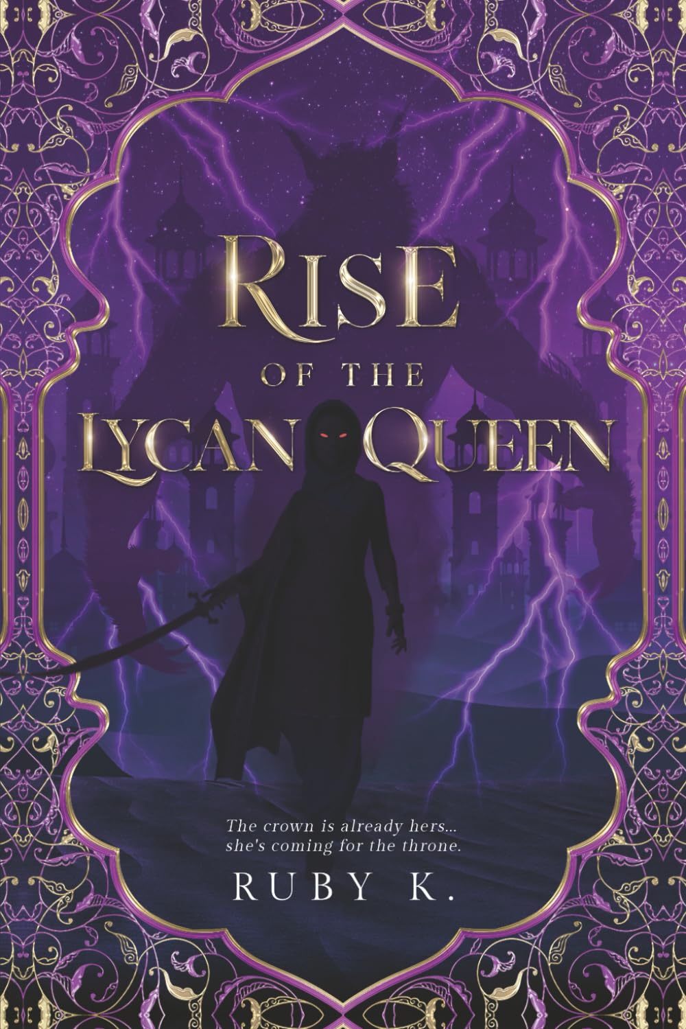 Rise of the Lycan Queen: The crown is already hers...she's coming for the throne.: 2 (Cursed Kings)