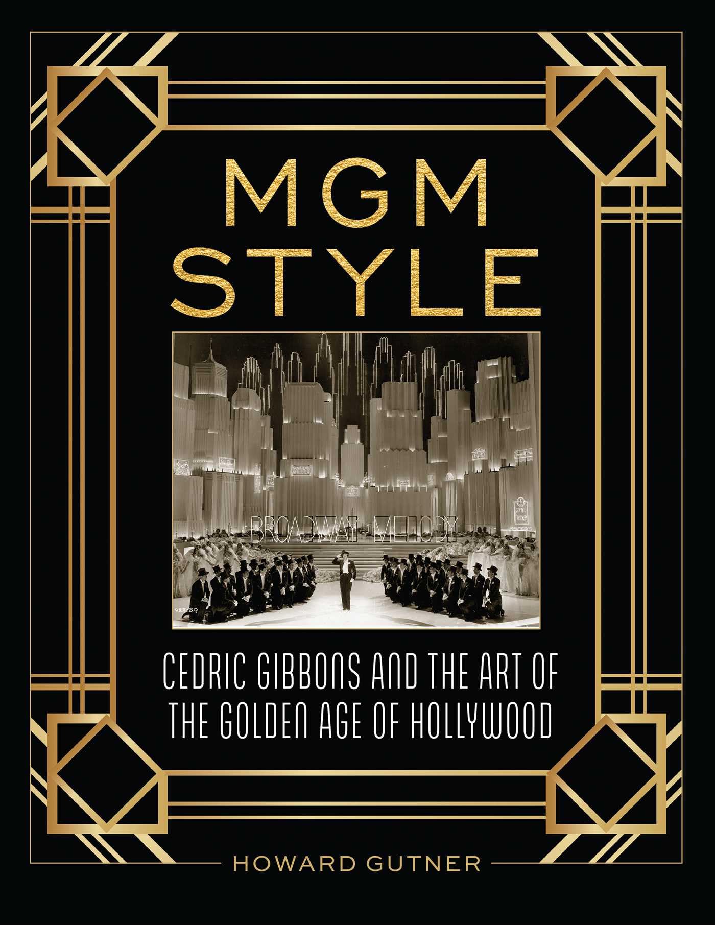 MGM Style: Cedric Gibbons and the Art of the Golden Age of Hollywood
