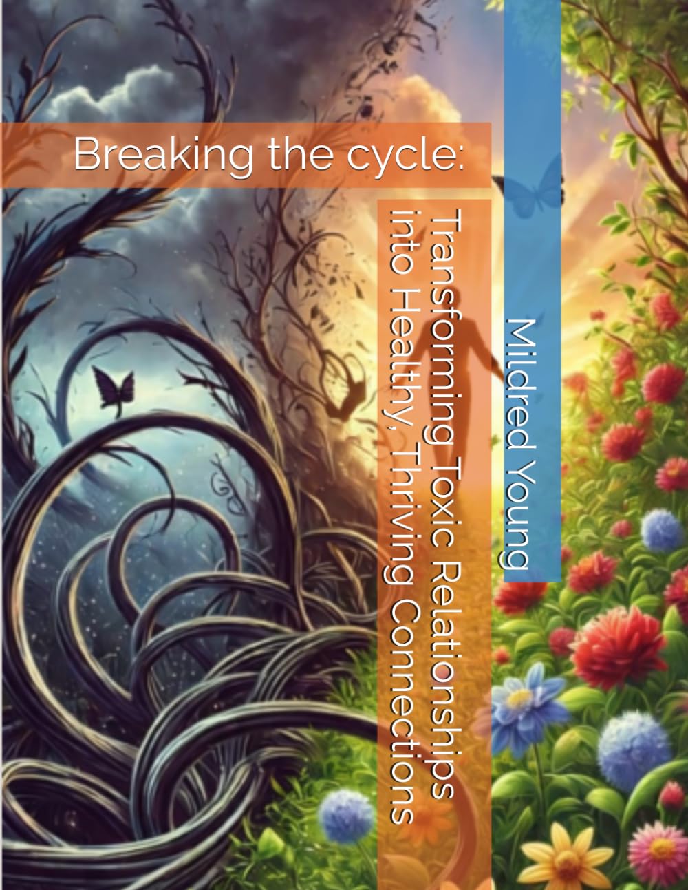 Breaking the cycle: Transforming Toxic Relationships into Healthy, Thriving Connections