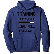 Training In Progress Loading Please Wait Pullover Hoodie