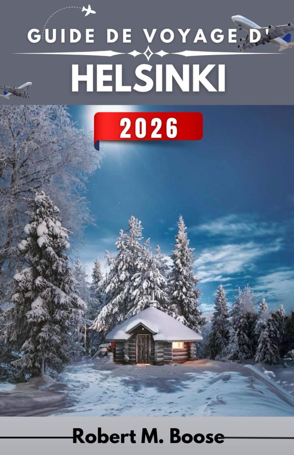 GUIDE DE VOYAGE D'HELSINKI 2026: Comprendre une capitale du Nord à travers sa structure, son calme et ses variations saisonnières