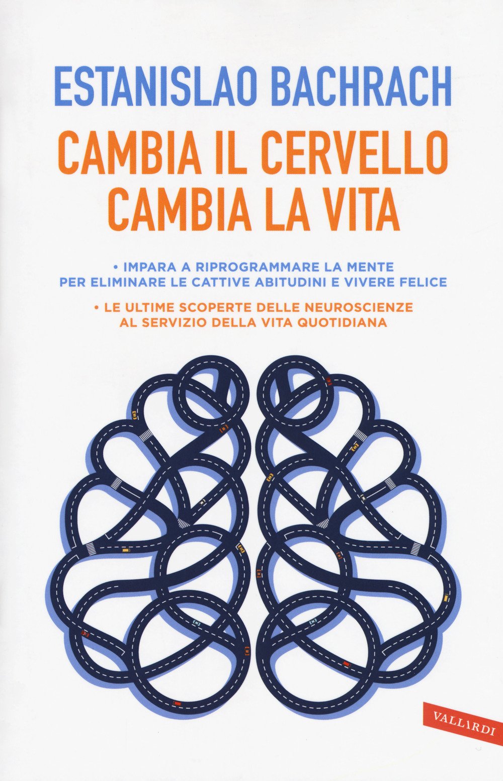 Cambia Il Cervello, Cambia La Vita. Impara A Riprogrammare La Mente Per Eliminare Le Cattive Abitudini E Vivere Felice - 4