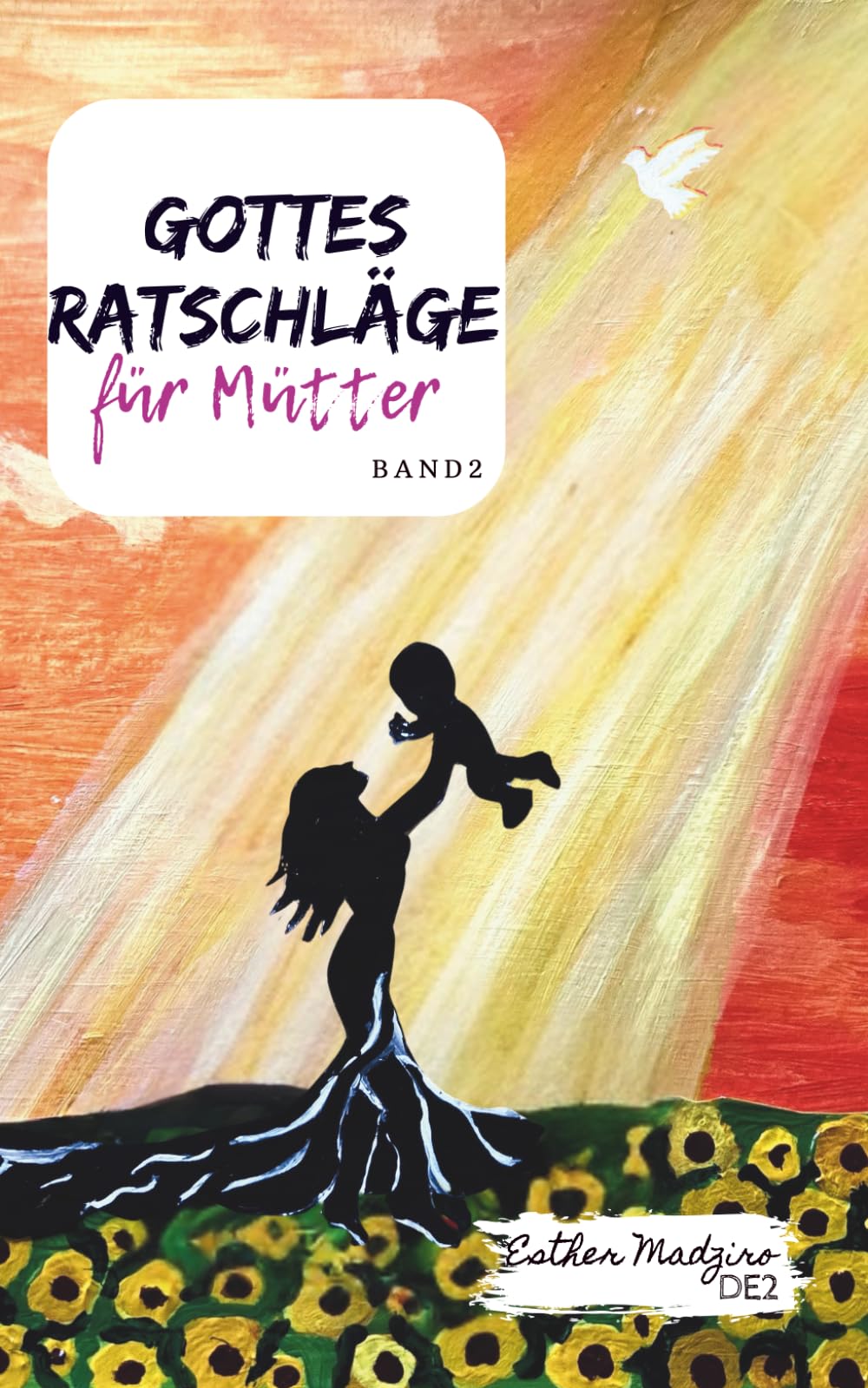Gottes Ratschläge für Mütter: Band 2