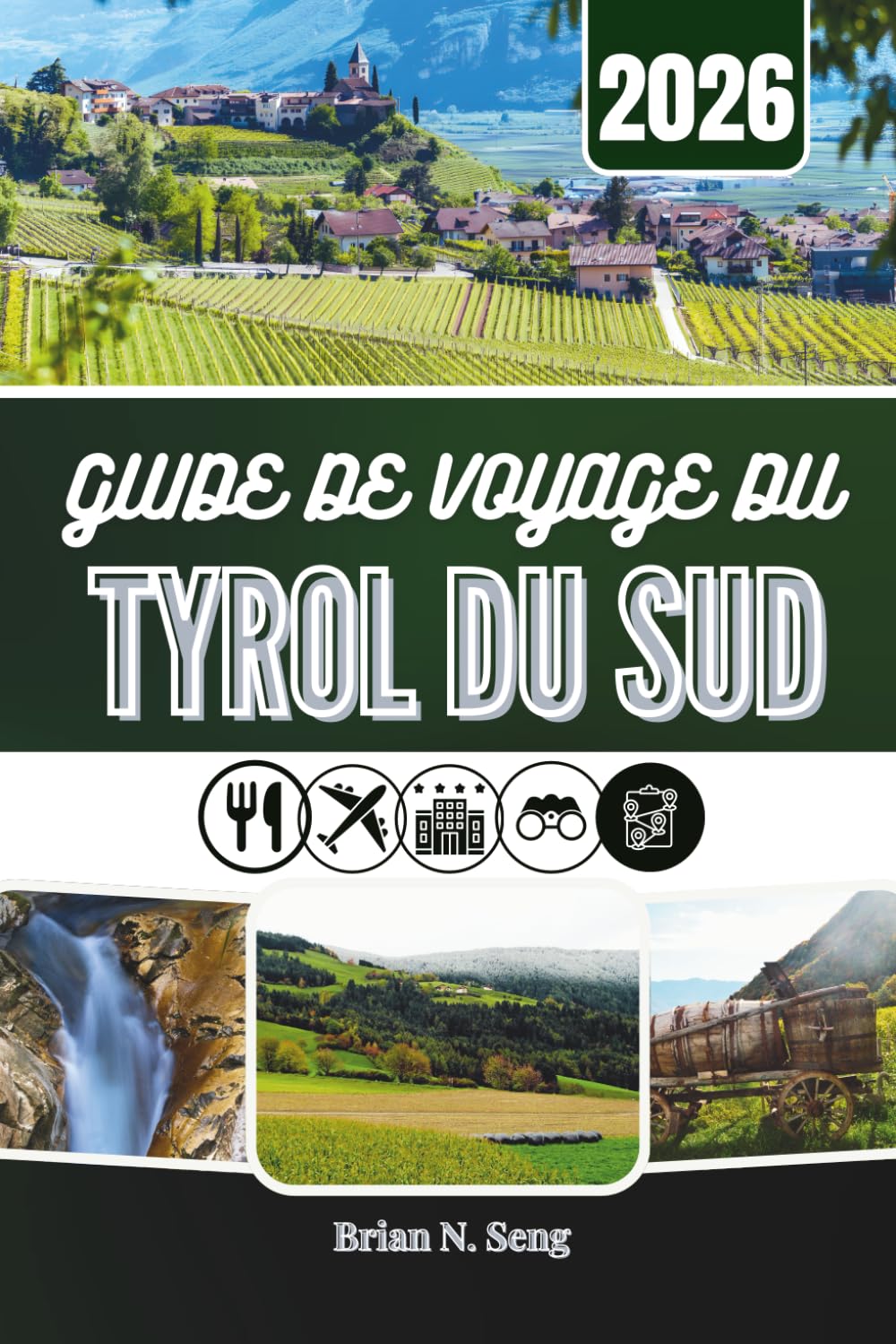 GUIDE DE VOYAGE DU TYROL DU SUD 2026: Die Seele der Dolomiten entdecken – ein Tal nach dem anderen