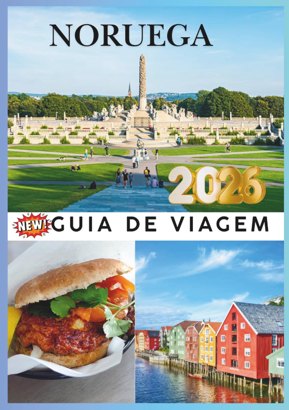 NORUEGA GUIA DE VIAGEM 2026: Seu guia essencial ajuda você a planejar uma viagem inesquecível por um dos destinos mais belos do mundo