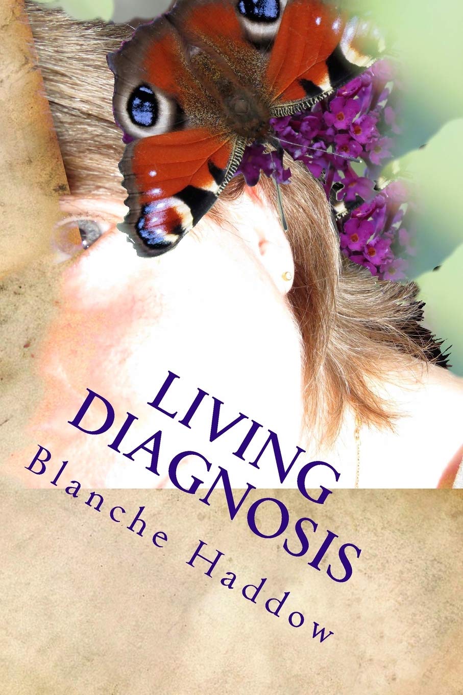 Living Diagnosis: An exploration of an individuals life, thoughts and feelings within society. (Journey of Discovery (Autistic Spectrum))