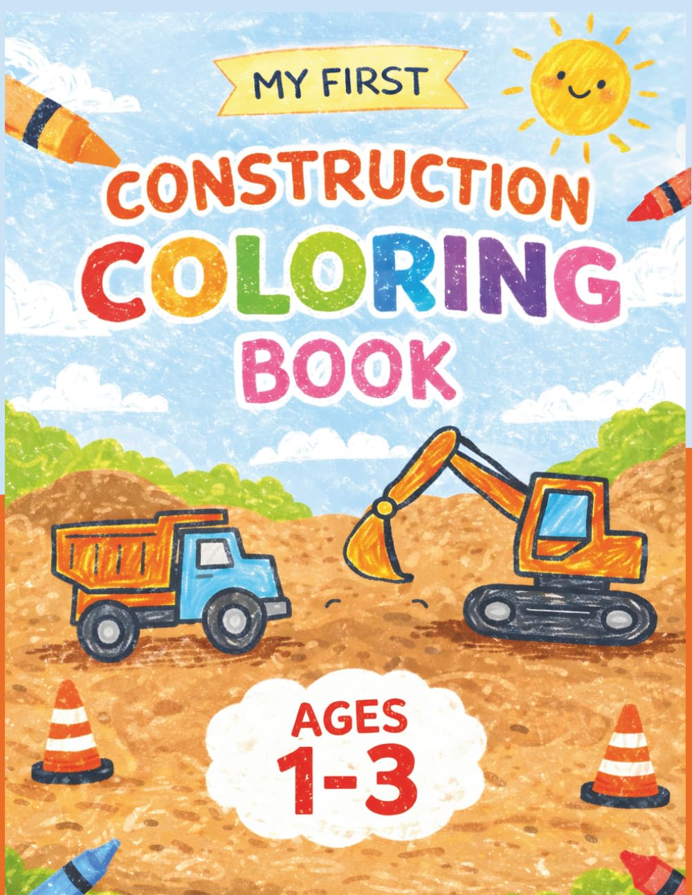 My First Construction Coloring Book: 50 Big & Simple Design Vehicles for Toddlers Ages 1–3