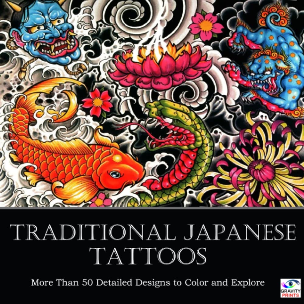 Traditional Japanese Tattoos: More than 50 detailed illustrations to colour and explore
