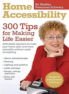 Home Accessibility: 300 Tips For Making Life Easier