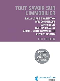 Tout savoir sur l'immobilier: Bail à usage d'habitation - Bail commercial - Copropriété - Gestion locative - Achat /...
