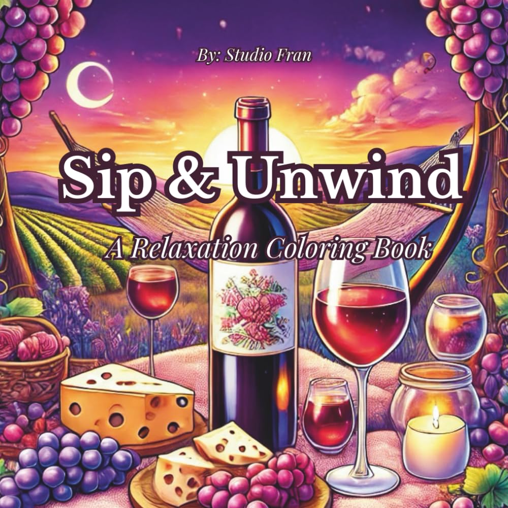 Sip & Unwind: A Relaxation Coloring Book