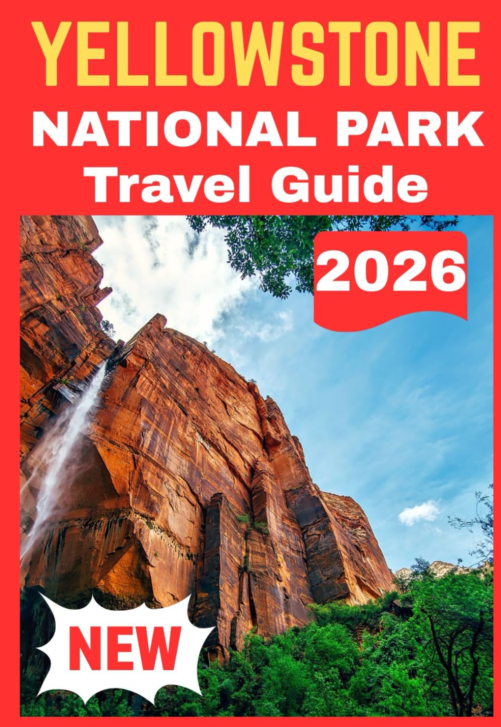 YELLOWSTONE NATIONAL PARK TRAVEL GUIDE 2026