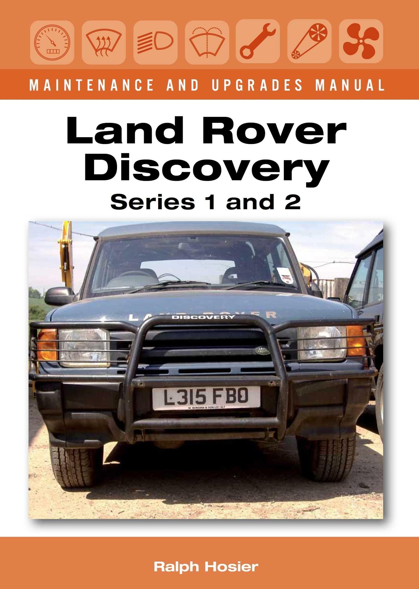 Land Rover Discovery Maintenance and Upgrades Manual,  by Ralph Hosier HARDBACK