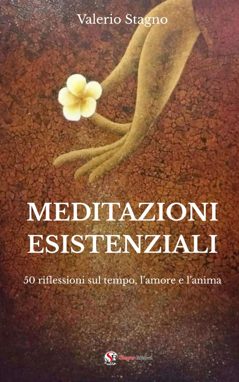 MEDITAZIONI ESISTENZIALI: 50 riflessioni sul tempo, l’amore e l’anima